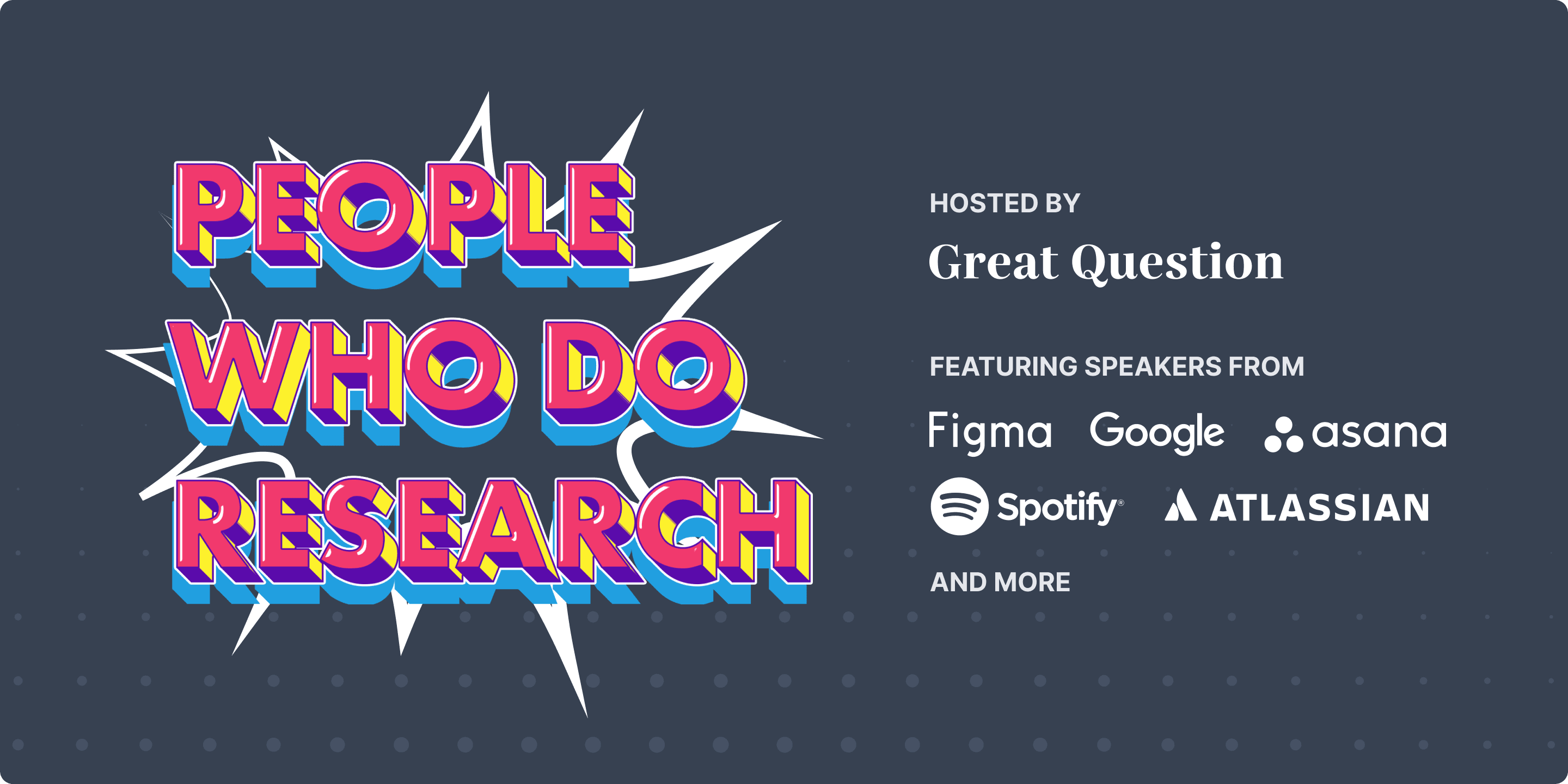 People Who Do Research (PWDR), Great Question's first virtual conference.